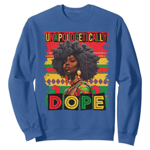 Black Women Unapologetically Dope Sweatshirt Juneteenth Black History TS10 Royal Blue Print Your Wear