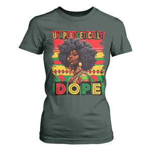 Black Women Unapologetically Dope T Shirt For Women Juneteenth Black History TS10 Dark Forest Green Print Your Wear
