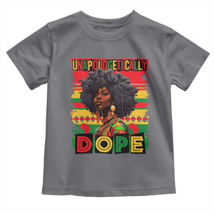 Black Women Unapologetically Dope Toddler T Shirt Juneteenth Black History TS10 Charcoal Print Your Wear