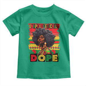 Black Women Unapologetically Dope Toddler T Shirt Juneteenth Black History TS10 Irish Green Print Your Wear