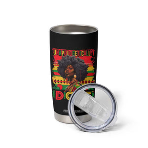 Black Women Unapologetically Dope Tumbler Cup Juneteenth Black History TS10 Print Your Wear