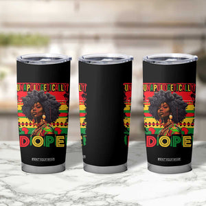 Black Women Unapologetically Dope Tumbler Cup Juneteenth Black History TS10 Print Your Wear