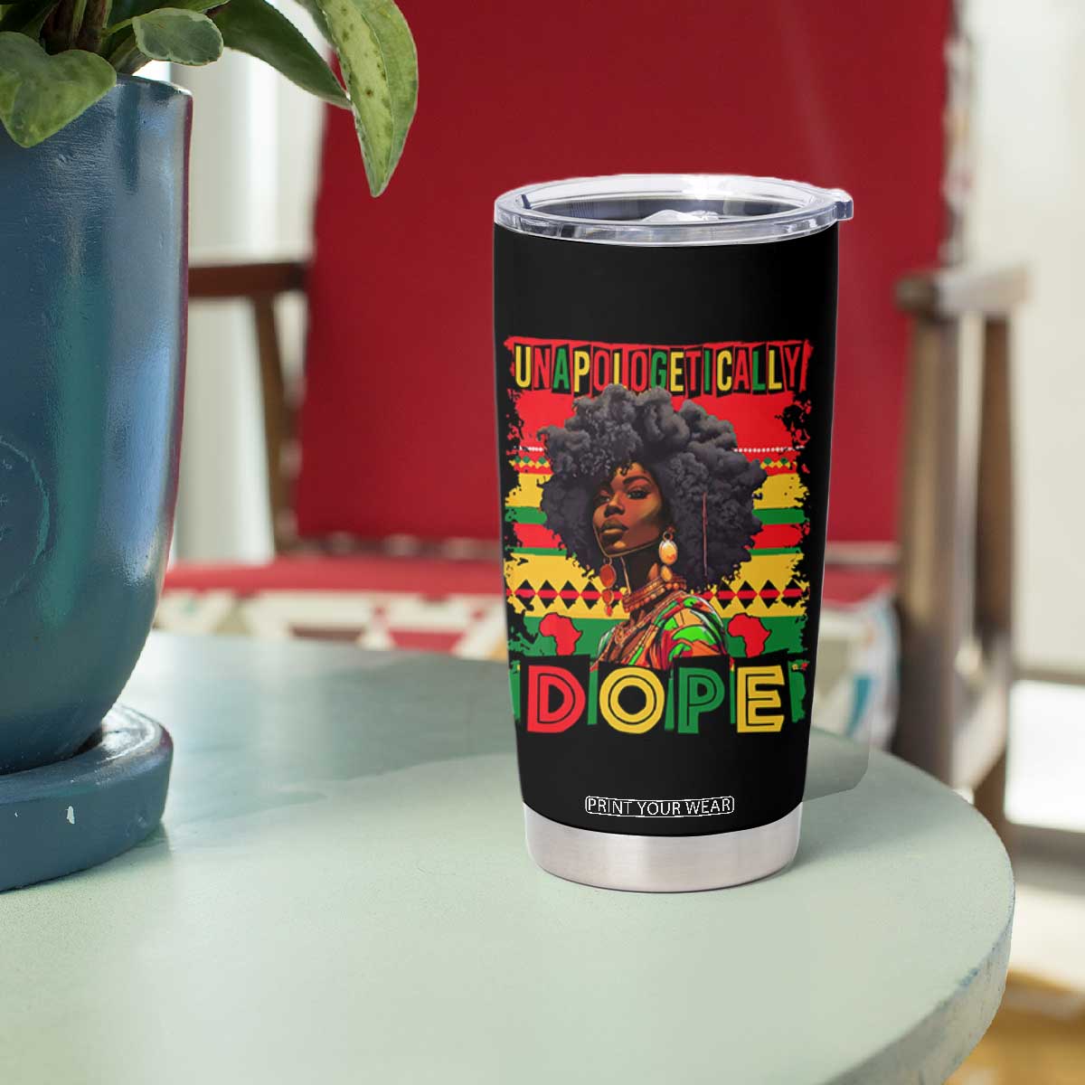 Black Women Unapologetically Dope Tumbler Cup Juneteenth Black History TS10 Print Your Wear