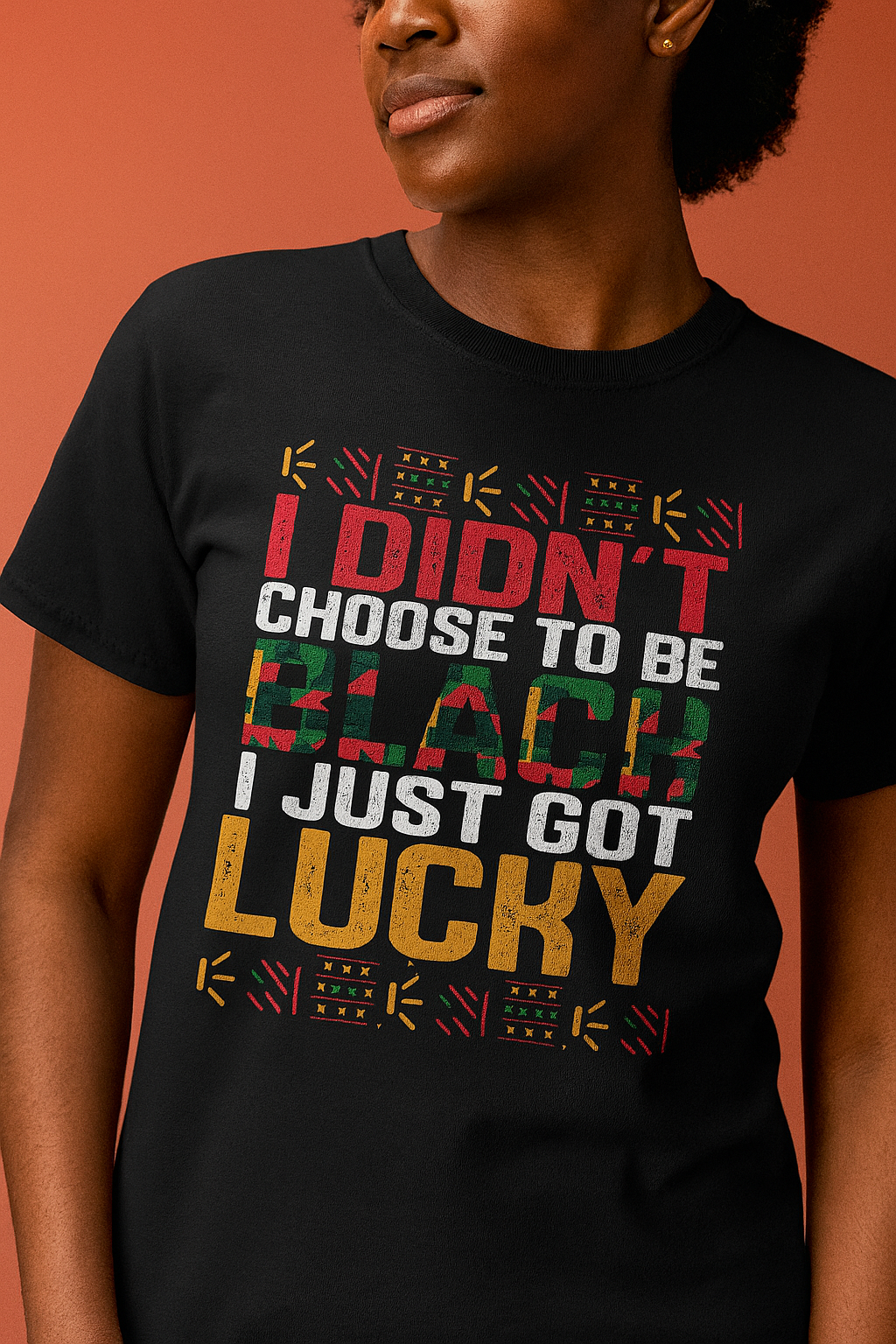 Black History Month T Shirt I Didn't Choose To Be Black I Just Got Lucky TS09 Printyourwear