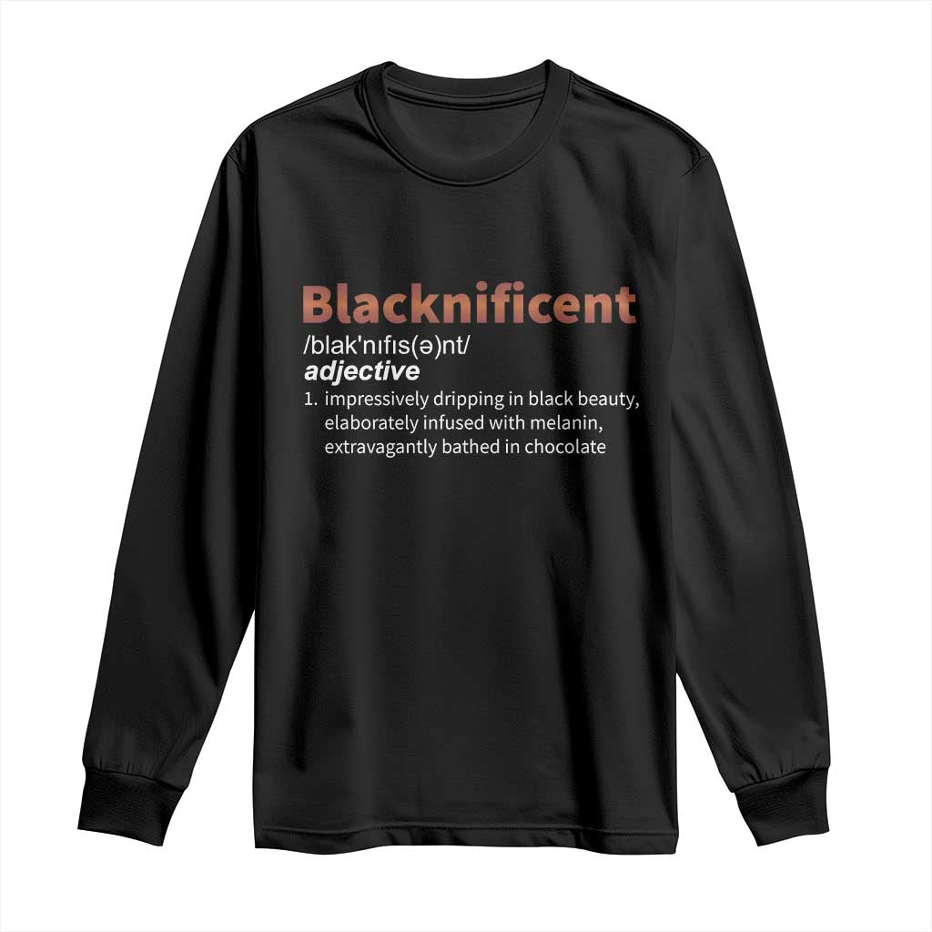 Blacknificient Definition Long Sleeve Shirt Black History African Roots African American TS10 Black Print Your Wear