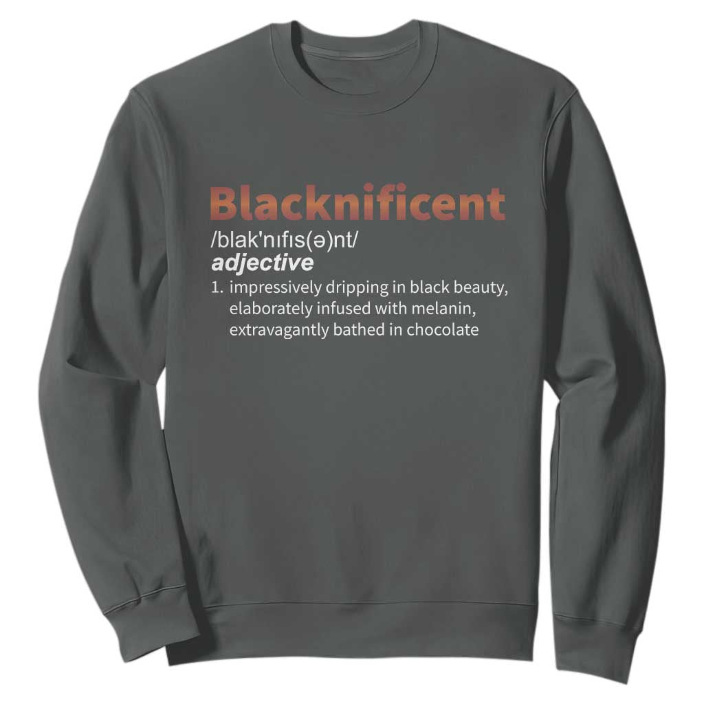 Blacknificient Definition Sweatshirt Black History African Roots African American TS10 Dark Heather Print Your Wear