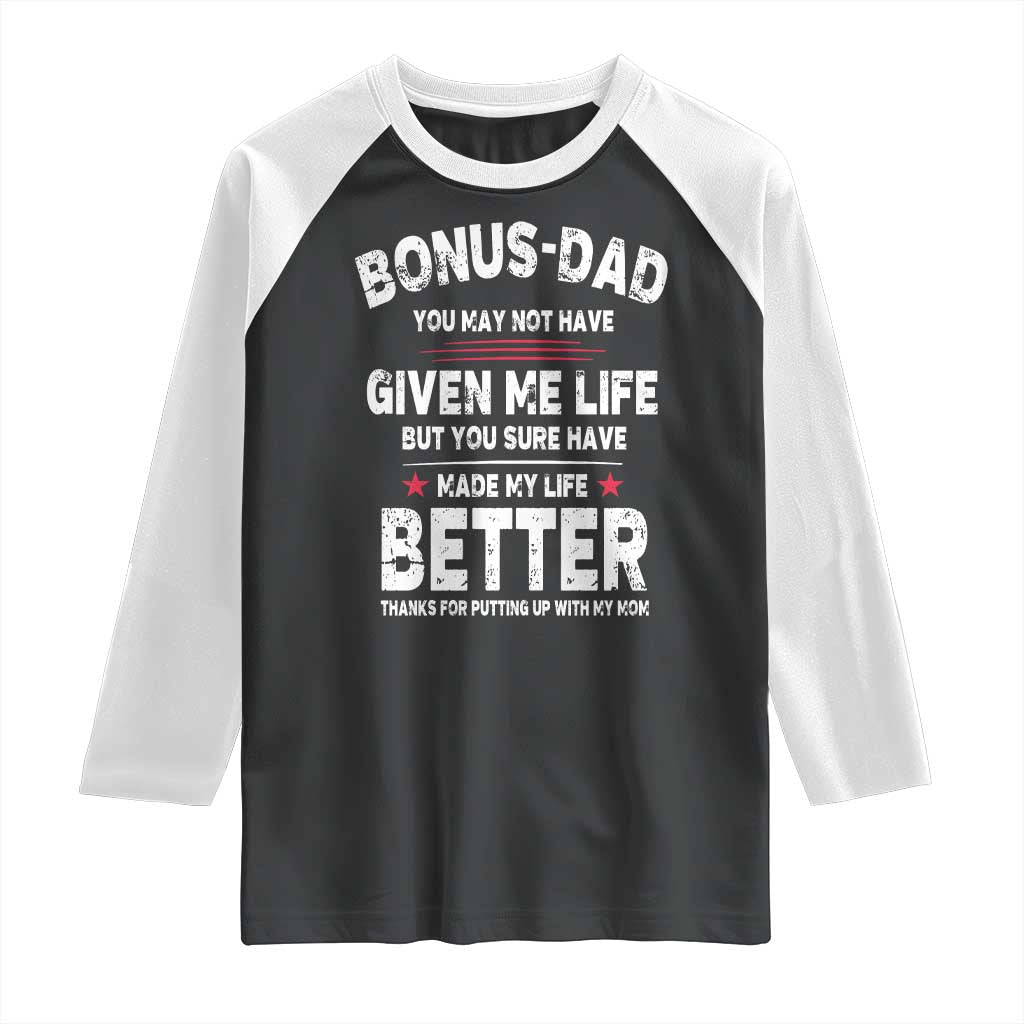 Bonus dad Raglan Shirt Step Dad Fathers Day TS10 Black White Print Your Wear