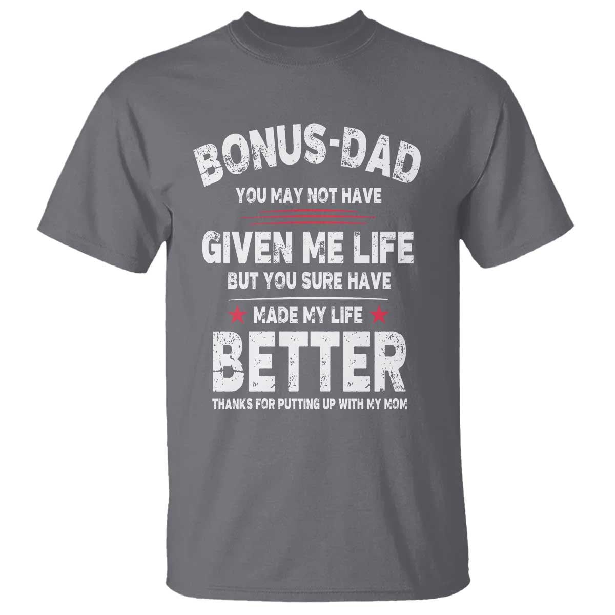 Bonus dad T Shirt Step Dad Fathers Day TS10 Charcoal Print Your Wear