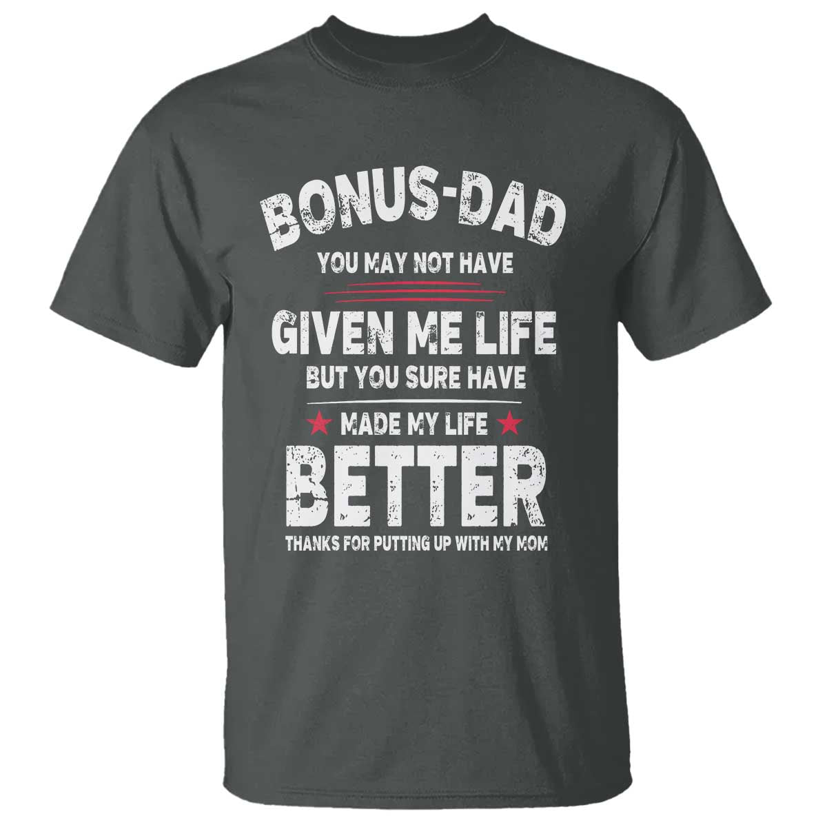 Bonus dad T Shirt Step Dad Fathers Day TS10 Dark Heather Print Your Wear