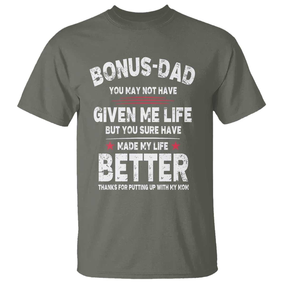 Bonus dad T Shirt Step Dad Fathers Day TS10 Military Green Print Your Wear