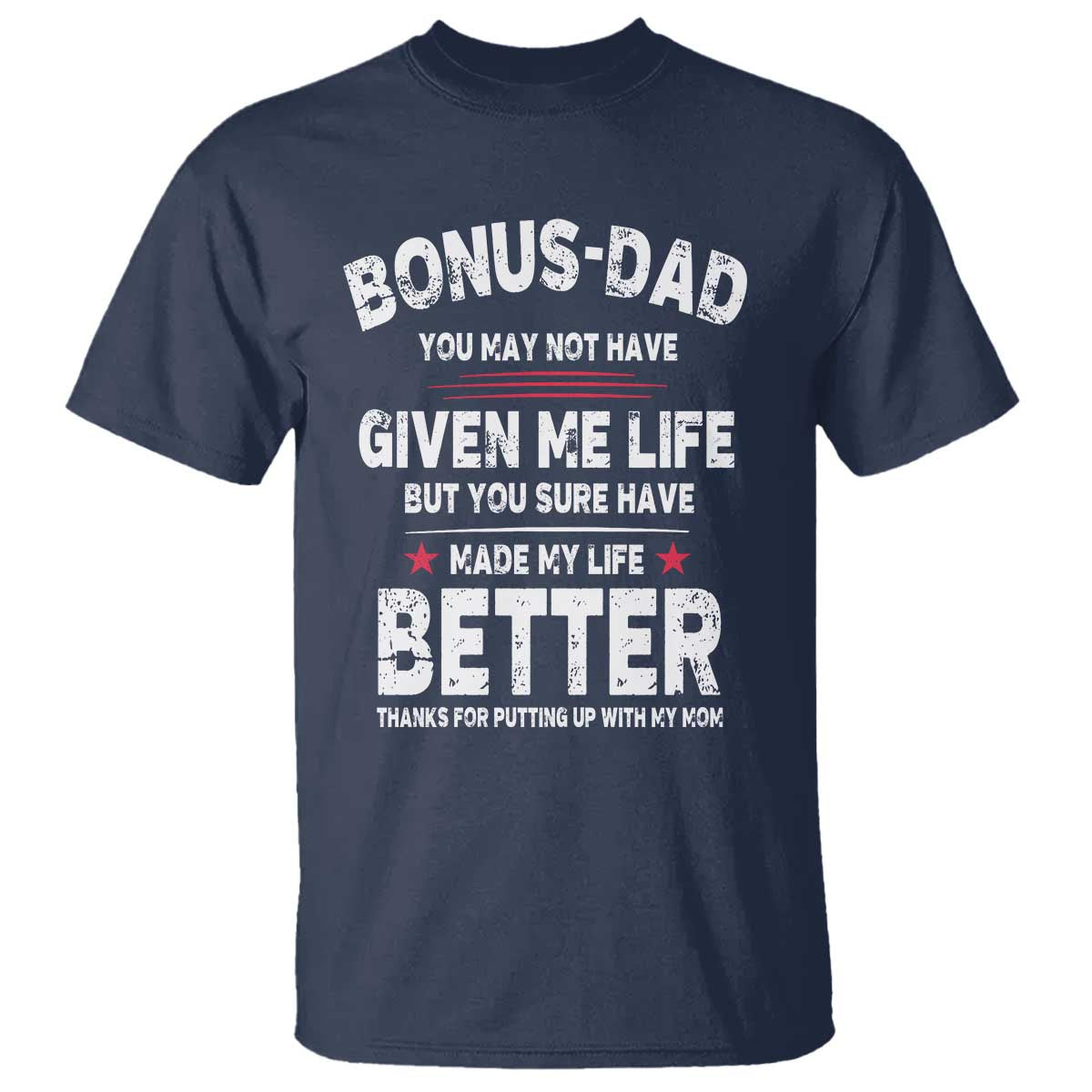 Bonus dad T Shirt Step Dad Fathers Day TS10 Navy Print Your Wear