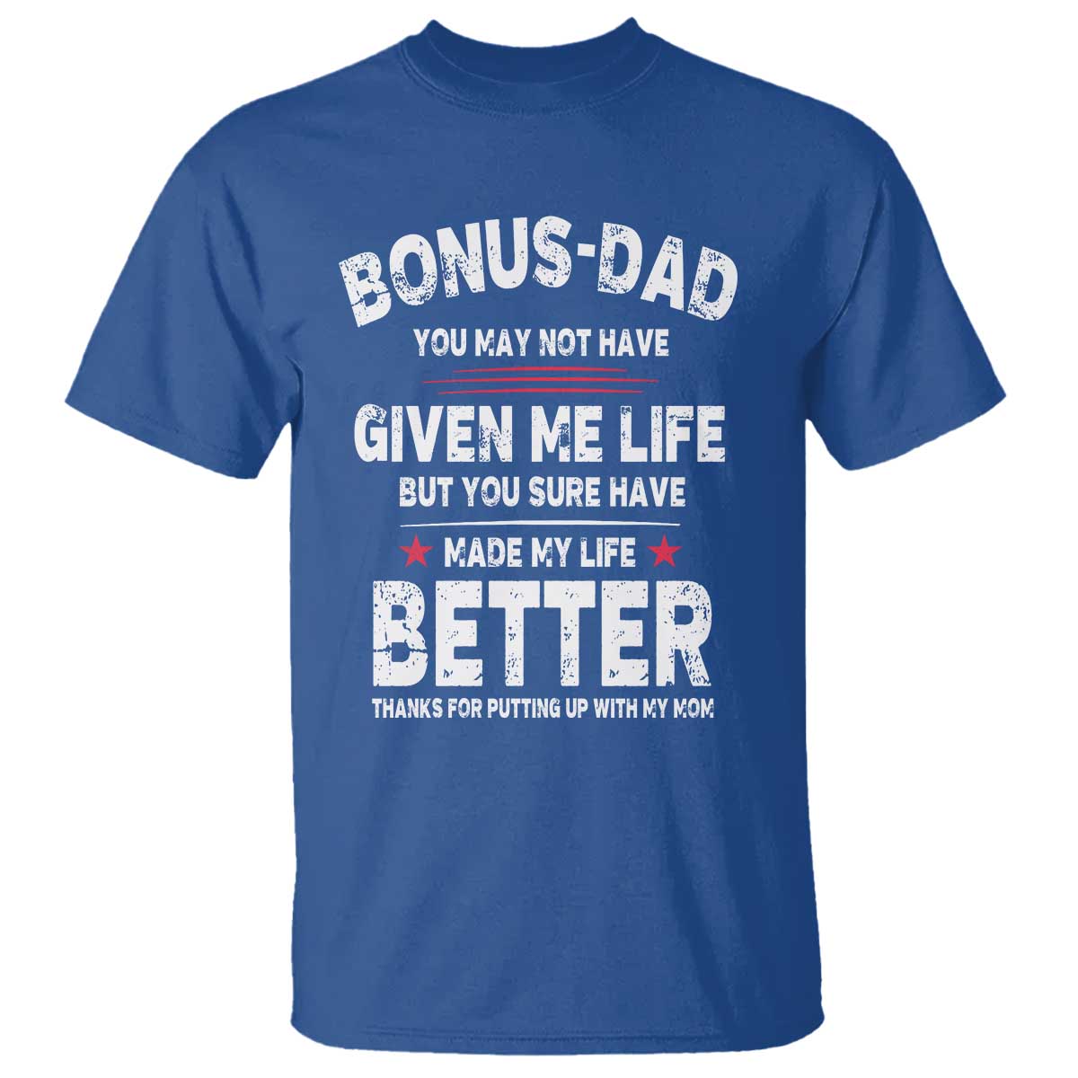 Bonus dad T Shirt Step Dad Fathers Day TS10 Royal Blue Print Your Wear