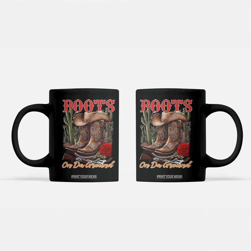 Boots On The Ground Coffee Mug Cowgirl Line Dance Western Cowboy TS02 Black Print Your Wear