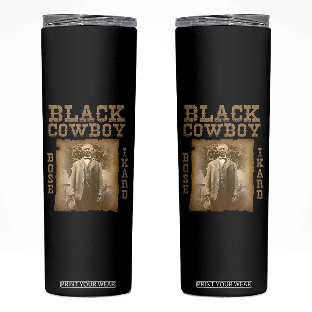 Bose Ikard Skinny Tumbler Black Cowboy Western Legend Vintage TS02 Black Print Your Wear