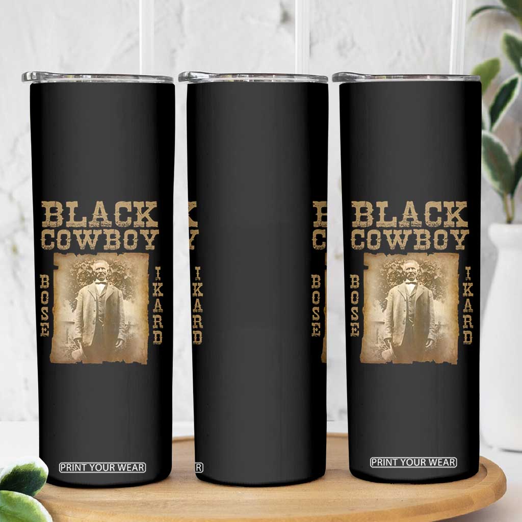 Bose Ikard Skinny Tumbler Black Cowboy Western Legend Vintage TS02 Print Your Wear