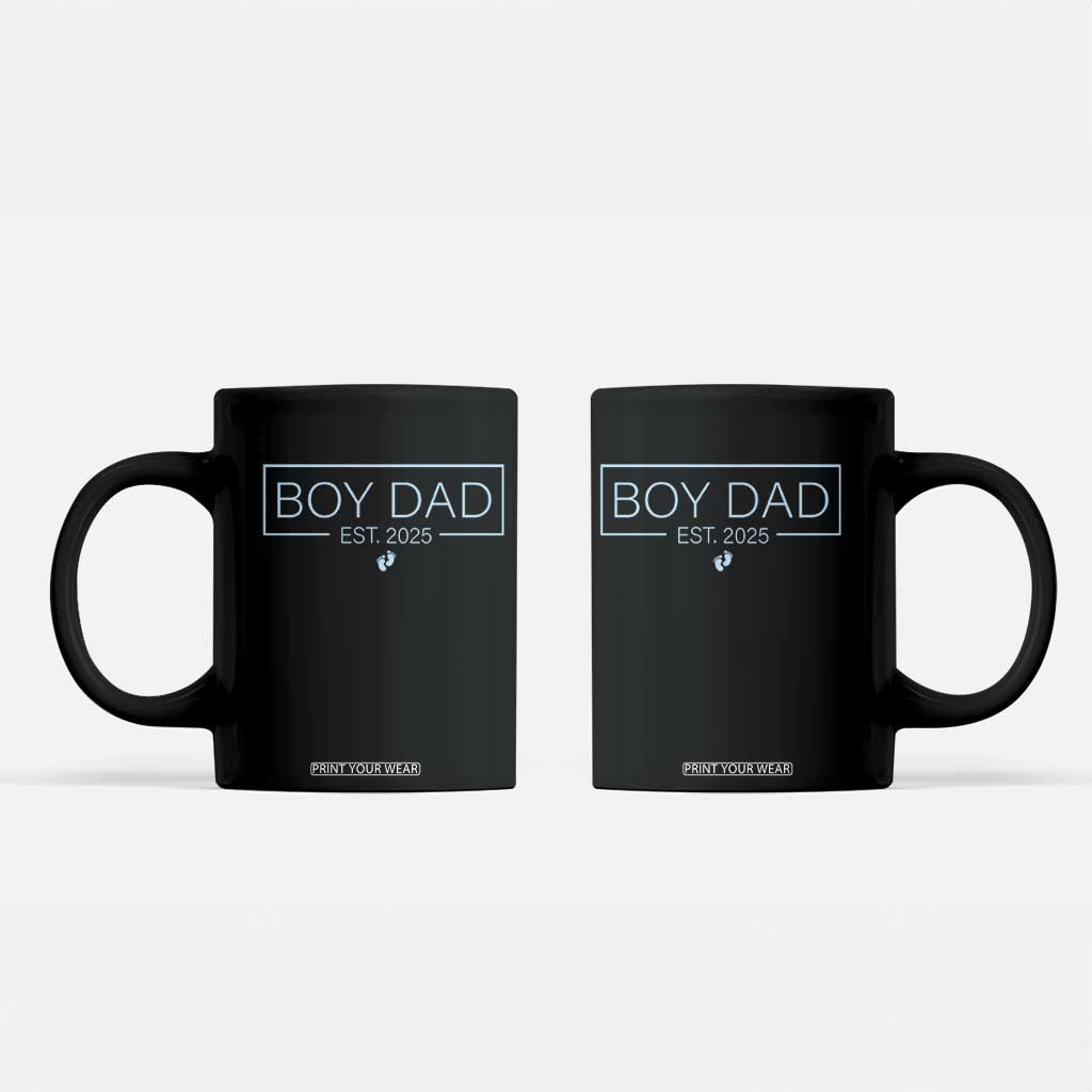Boy Dad Est 2025 Coffee Mug Newborn Daddy Father Baby Boy Son Expect Baby TS10 Black Print Your Wear