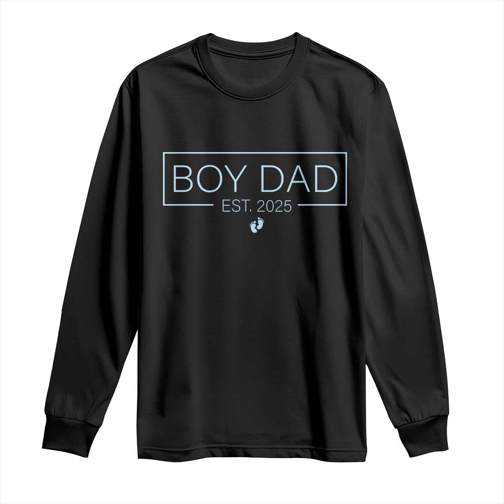 Boy Dad Est 2025 Long Sleeve Shirt Daddy Of Newborn Baby Boy First Fathers Day TS10 Black Print Your Wear