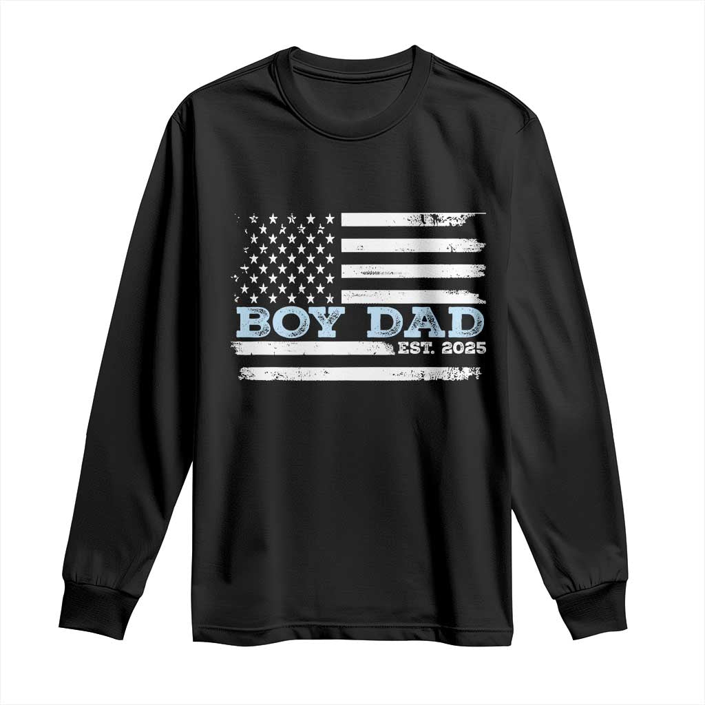 Boy Dad Est 2025 Long Sleeve Shirt Daddy Of Newborn Baby Boy First Fathers Day USA Flag TS10 Black Print Your Wear