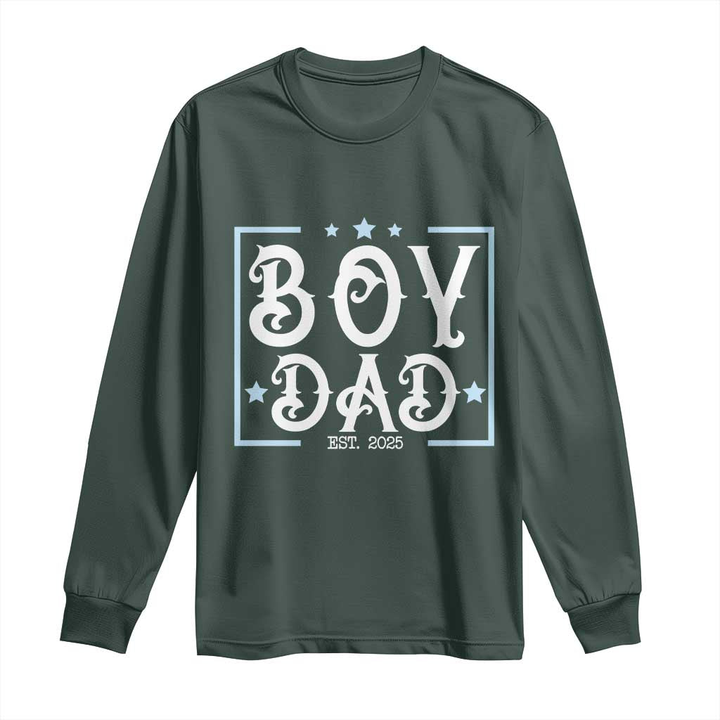 Boy Dad Est 2025 Long Sleeve Shirt Expect Baby Boy Fathers Day 2025 TS10 Dark Forest Green Print Your Wear