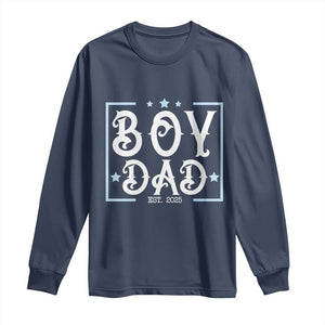 Boy Dad Est 2025 Long Sleeve Shirt Expect Baby Boy Fathers Day 2025 TS10 Navy Print Your Wear