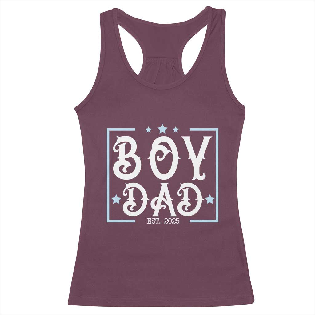 Boy Dad Est 2025 Racerback Tank Top Expect Baby Boy Son Fathers Day 2025 TS10 Maroon Print Your Wear