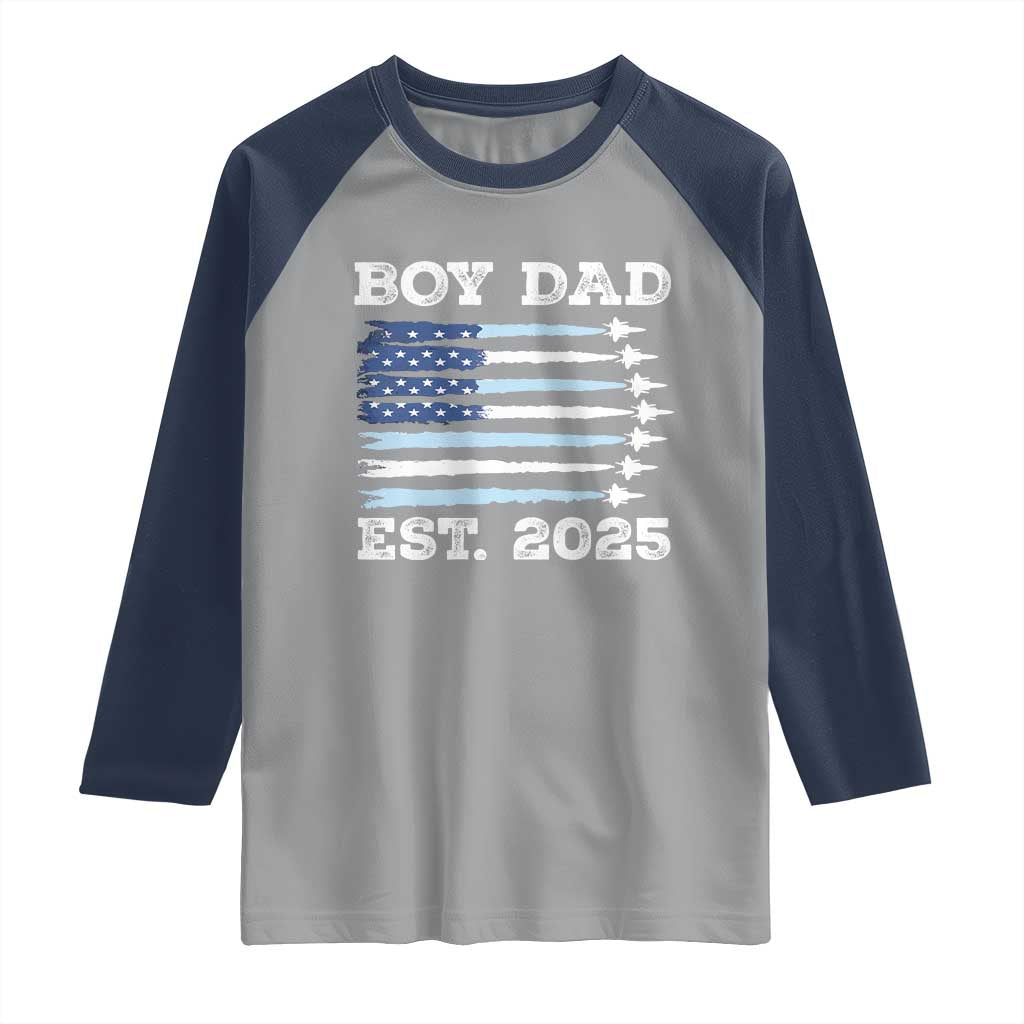 Boy Dad Est 2025 Raglan Shirt Daddy Of Newborn Baby Boy First Fathers Day USA Flag Fighter Jets TS10 Sport Gray Navy Print Your Wear