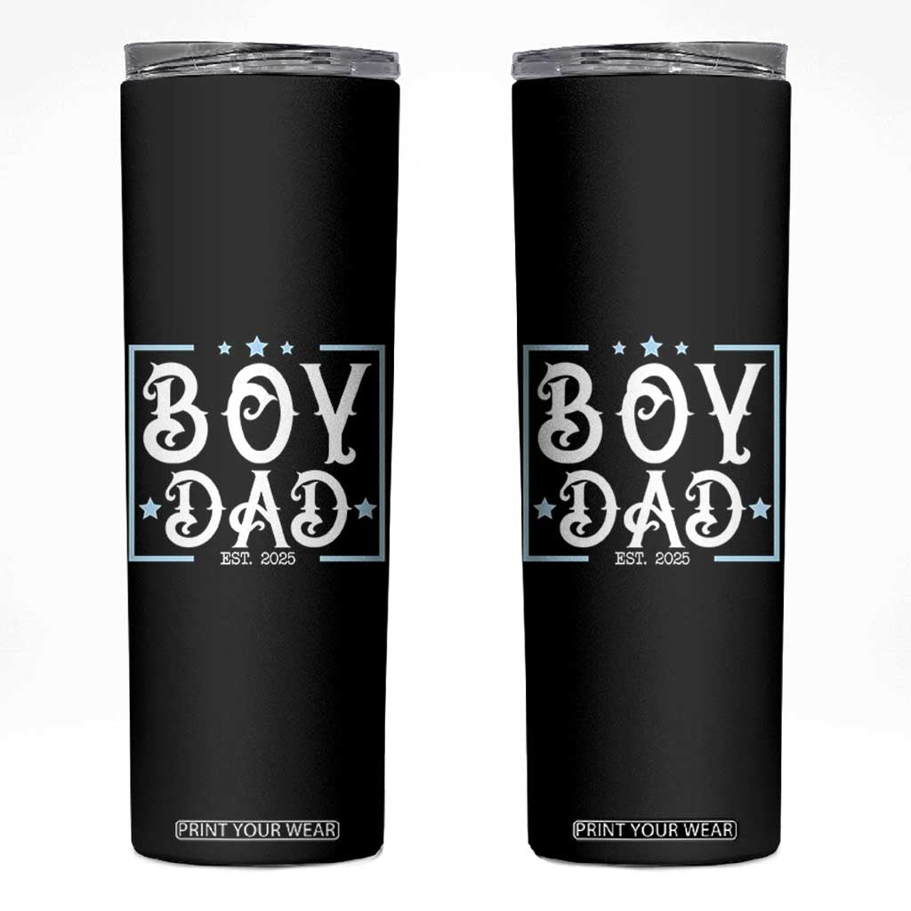 Boy Dad Est 2025 Skinny Tumbler Expect Baby Boy Son Fathers Day 2025 TS10 Black Print Your Wear