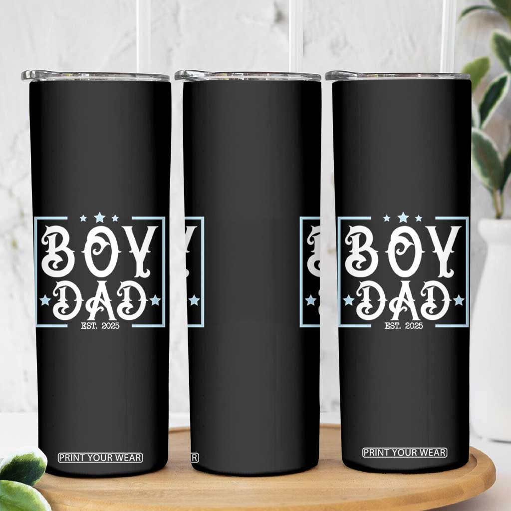 Boy Dad Est 2025 Skinny Tumbler Expect Baby Boy Son Fathers Day 2025 TS10 Print Your Wear