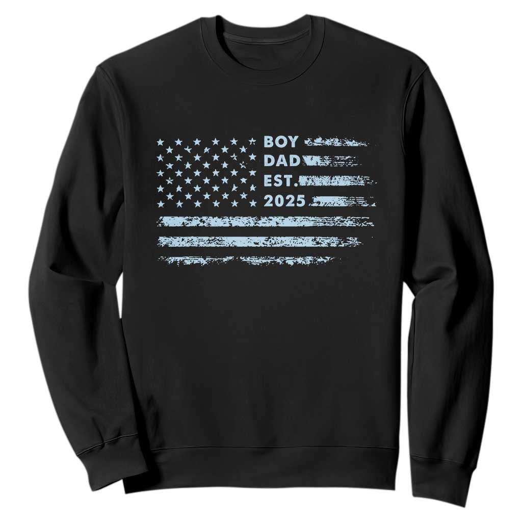 Boy Dad Est 2025 Sweatshirt American Flag First Fathers Day TS10 Black Print Your Wear