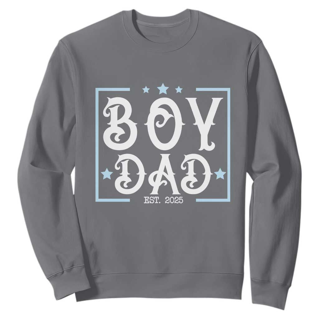 Boy Dad Est 2025 Sweatshirt Expect Baby Boy Fathers Day 2025 TS10 Charcoal Print Your Wear