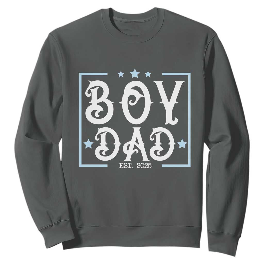 Boy Dad Est 2025 Sweatshirt Expect Baby Boy Fathers Day 2025 TS10 Dark Heather Print Your Wear