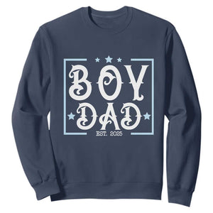 Boy Dad Est 2025 Sweatshirt Expect Baby Boy Fathers Day 2025 TS10 Navy Print Your Wear