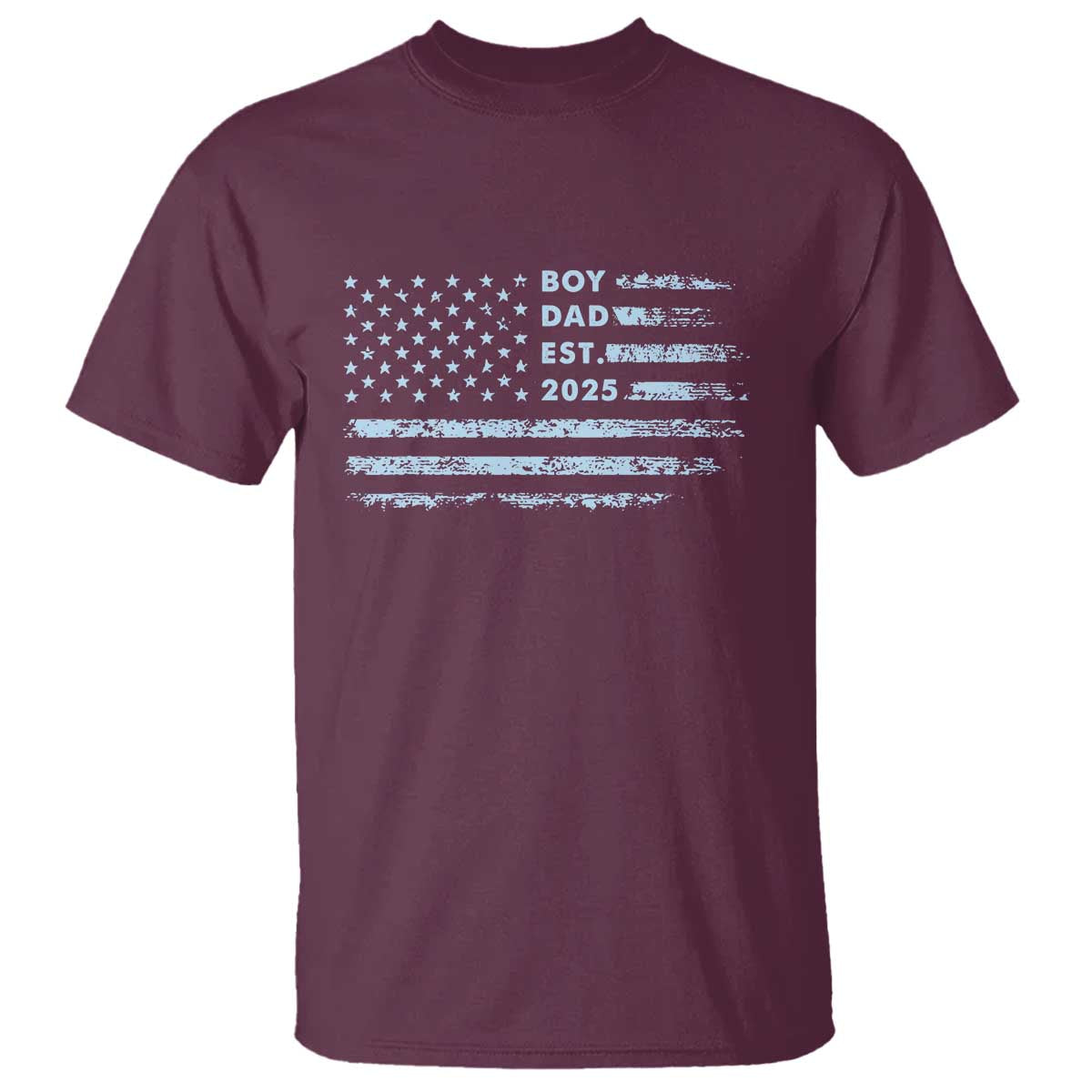 Boy Dad Est 2025 T Shirt American Flag First Fathers Day TS10 Maroon Print Your Wear