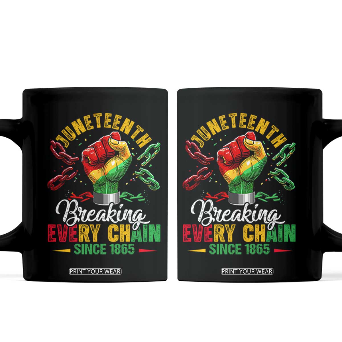 Breaking Every Chain Since 1865 Juneteenth Coffee Mug Celebrating Black Freedom TS10 Black Print Your Wear