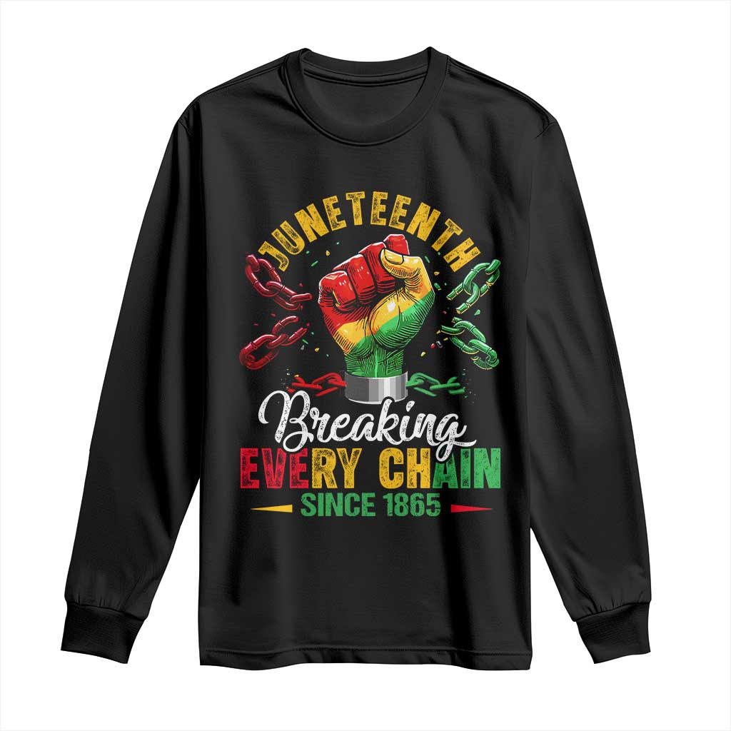 Breaking Every Chain Since 1865 Juneteenth Long Sleeve Shirt Celebrating Black Freedom TS10 Black Print Your Wear