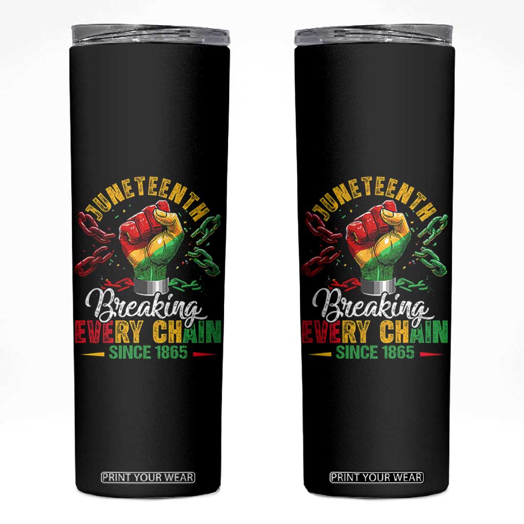 Breaking Every Chain Since 1865 Juneteenth Skinny Tumbler Celebrating Black Freedom TS10 Black Print Your Wear