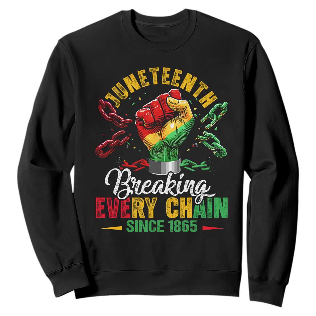 Breaking Every Chain Since 1865 Juneteenth Sweatshirt Celebrating Black Freedom TS10 Black Print Your Wear