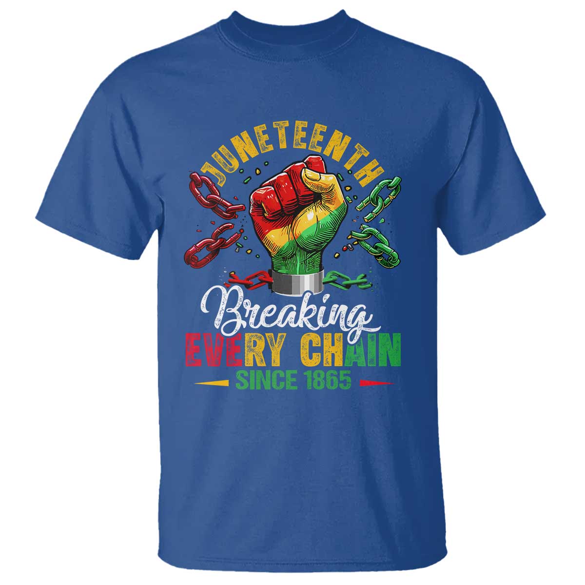 Breaking Every Chain Since 1865 Juneteenth T Shirt Celebrating Black Freedom TS10 Royal Blue Print Your Wear