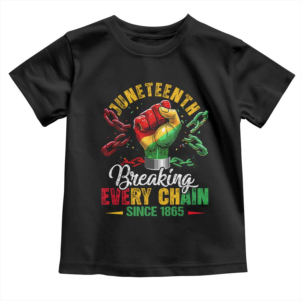 Breaking Every Chain Since 1865 Juneteenth Toddler T Shirt Celebrating Black Freedom TS10 Black Print Your Wear