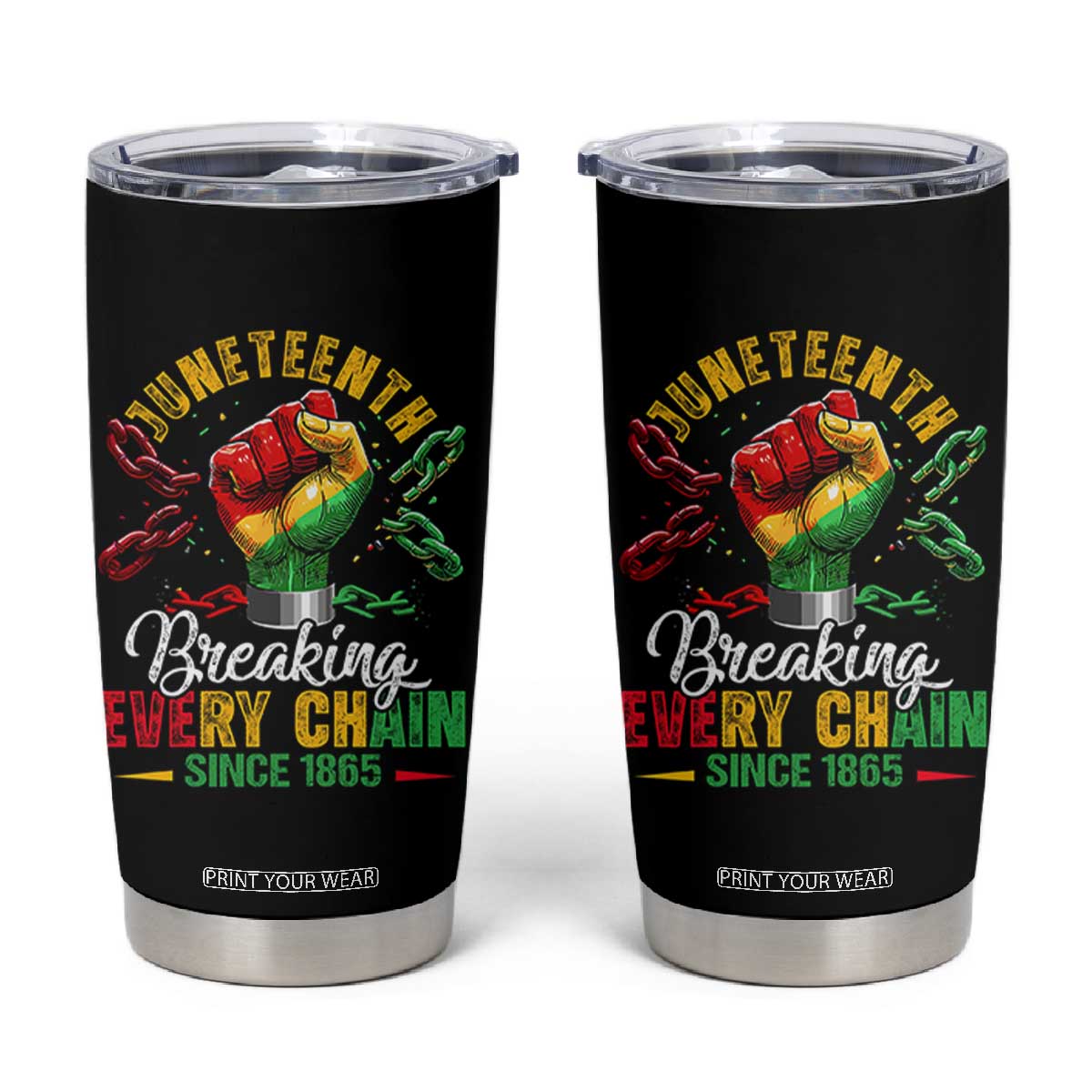 Breaking Every Chain Since 1865 Juneteenth Tumbler Cup Celebrating Black Freedom TS10 Black Print Your Wear
