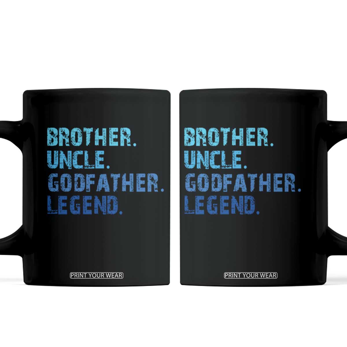 Brother Uncle Godfather Legend Coffee Mug Best Funny Uncle Fathers Day TS10 Black Print Your Wear
