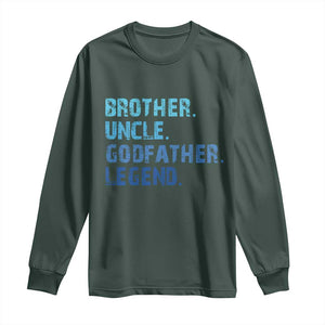 Brother Uncle Godfather Legend Long Sleeve Shirt Best Funny Uncle Fathers Day TS10 Dark Forest Green Print Your Wear