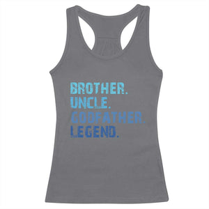 Brother Uncle Godfather Legend Racerback Tank Top Best Funny Uncle Fathers Day TS10 Charcoal Print Your Wear