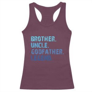Brother Uncle Godfather Legend Racerback Tank Top Best Funny Uncle Fathers Day TS10 Maroon Print Your Wear