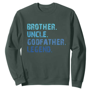 Brother Uncle Godfather Legend Sweatshirt Best Funny Uncle Fathers Day TS10 Dark Forest Green Print Your Wear