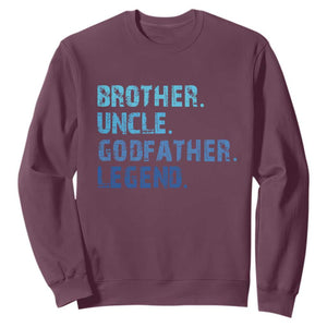 Brother Uncle Godfather Legend Sweatshirt Best Funny Uncle Fathers Day TS10 Maroon Print Your Wear