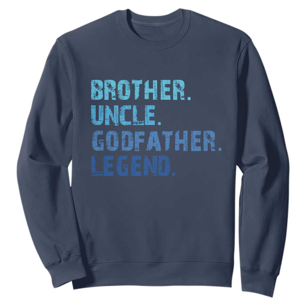 Brother Uncle Godfather Legend Sweatshirt Best Funny Uncle Fathers Day TS10 Navy Print Your Wear