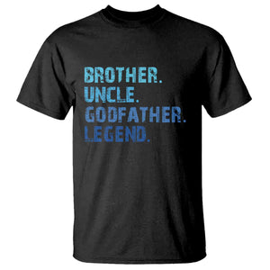 Brother Uncle Godfather Legend T Shirt Best Funny Uncle Fathers Day TS10 Black Print Your Wear
