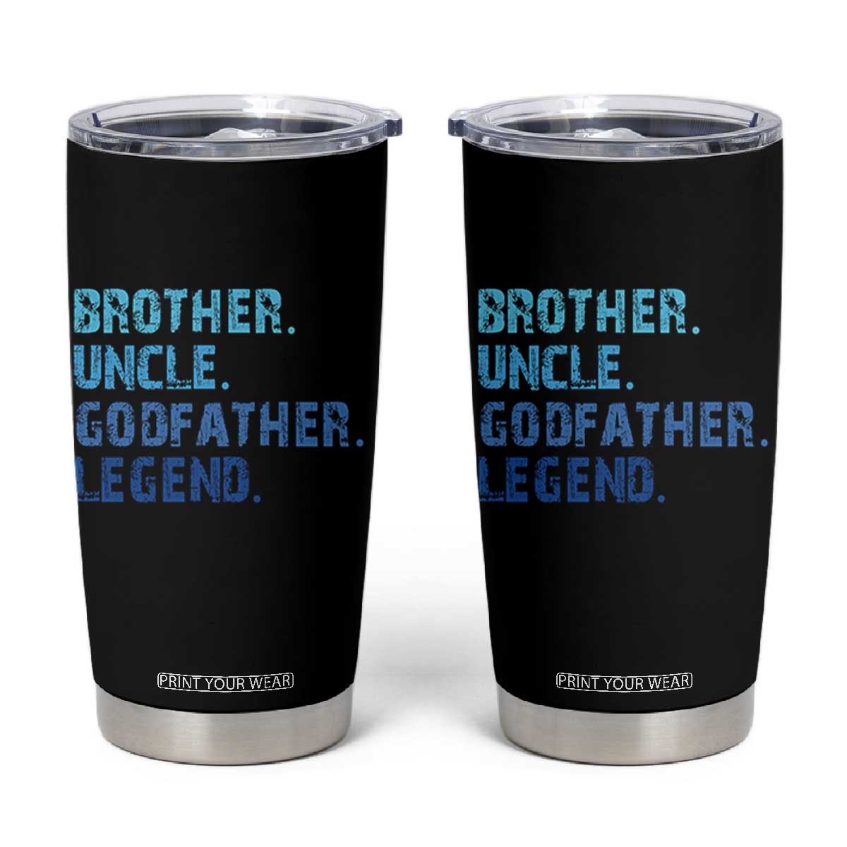 Brother Uncle Godfather Legend Tumbler Cup Best Funny Uncle Fathers Day TS10 Black Print Your Wear