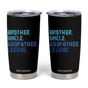 Brother Uncle Godfather Legend Tumbler Cup Best Funny Uncle Fathers Day TS10 Black Print Your Wear